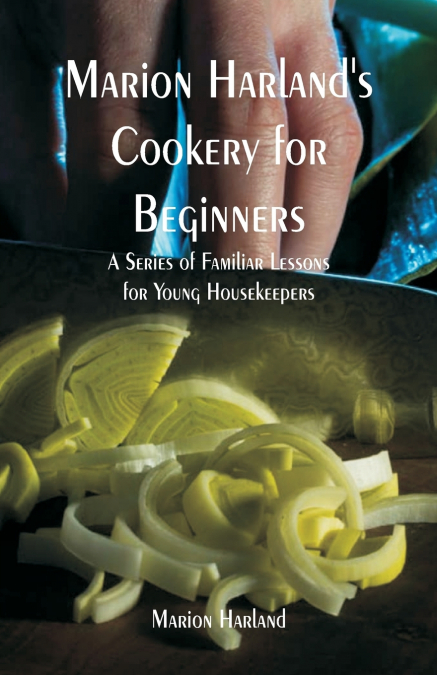 Marion Harland’s Cookery for Beginners