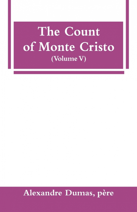 The Count of Monte Cristo (Volume V)