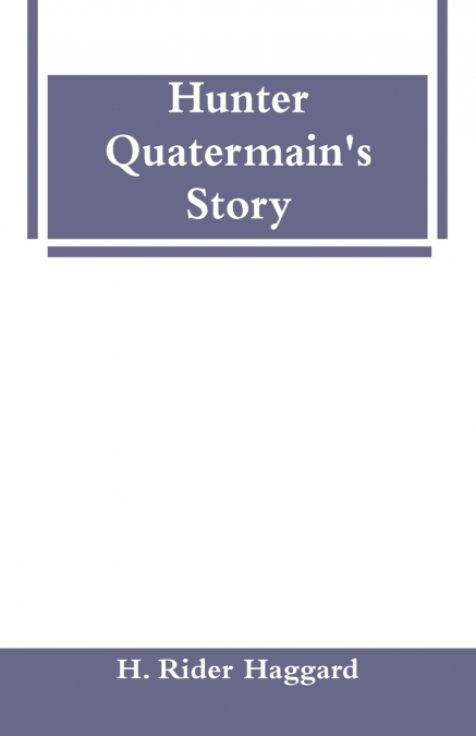 Hunter Quatermain’s Story