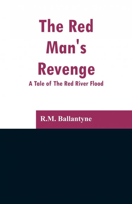 The Red Man’s Revenge