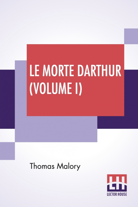 Le Morte Darthur (Volume I)