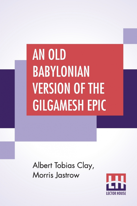 An Old Babylonian Version Of The Gilgamesh Epic