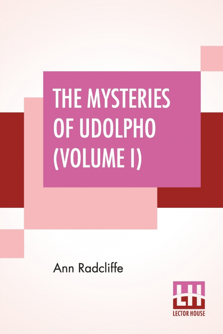 The Mysteries Of Udolpho (Volume I)