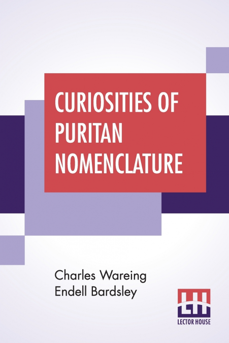 Curiosities Of Puritan Nomenclature