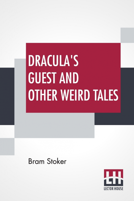 Dracula’s Guest And Other Weird Tales
