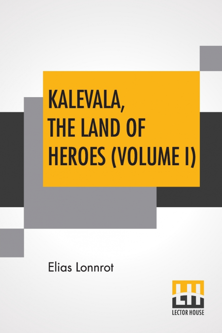 Kalevala, The Land Of Heroes (Volume I)