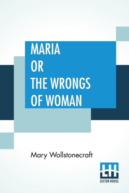 Maria Or The Wrongs Of Woman