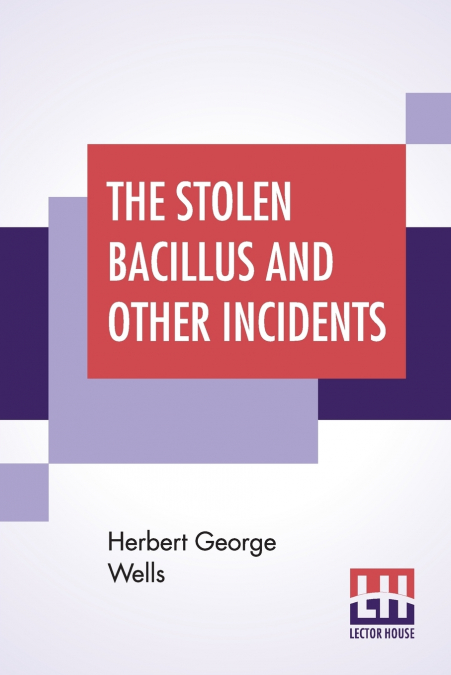 The Stolen Bacillus And Other Incidents