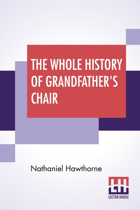 The Whole History Of Grandfather’s Chair