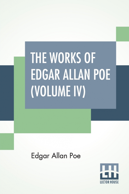 The Works Of Edgar Allan Poe (Volume IV)