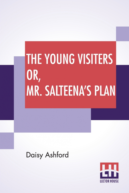 The Young Visiters Or, Mr. Salteena’s Plan