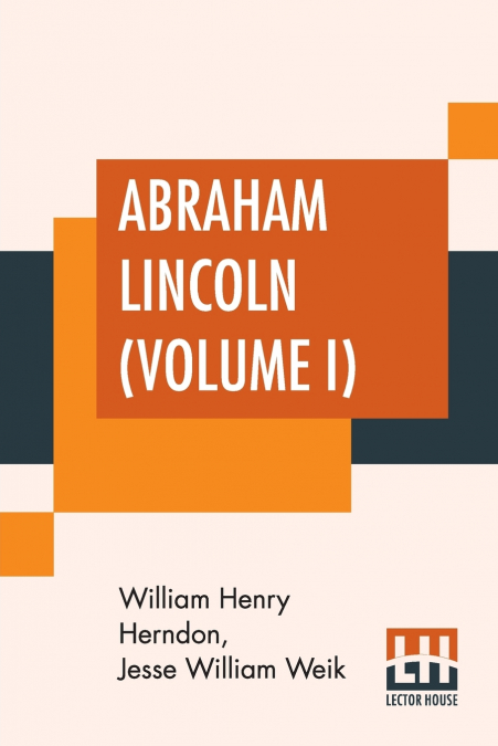 Abraham Lincoln (Volume I)