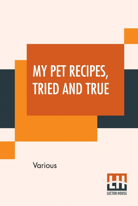 My Pet Recipes, Tried And True