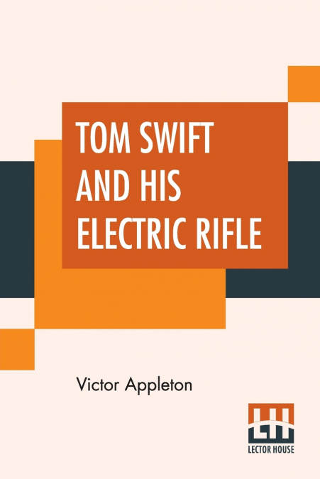 Tom Swift And His Electric Rifle