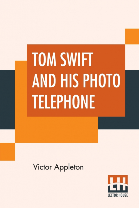 Tom Swift And His Photo Telephone