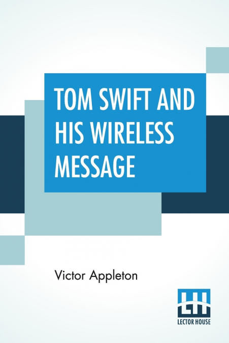 Tom Swift And His Wireless Message