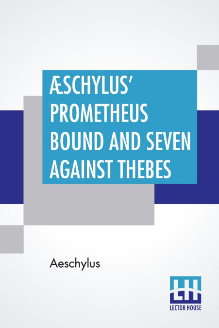 Æschylus’ Prometheus Bound And Seven Against Thebes