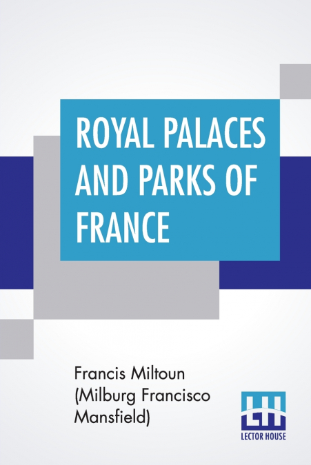 Royal Palaces And Parks Of France