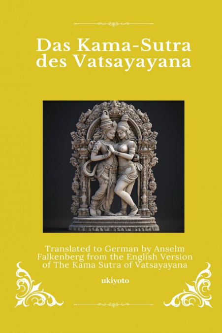 Das Kama-Sutra des Vatsayayana | German Version of The Kama Sutra of Vatsyayana