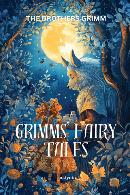 Grimm’s Fairy Tales | Timeless Classics