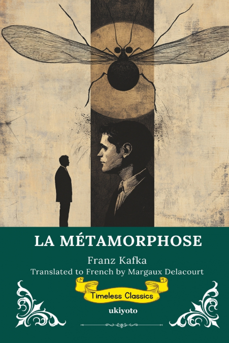 LA MÉTAMORPHOSE | French Version of The Metamorphosis