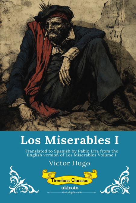 Los Miserables Volumen I | Spanish Version of Les Miserables Volume I