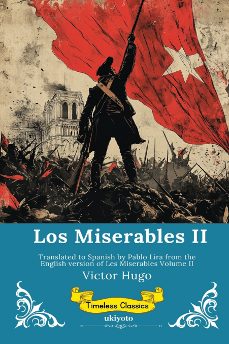 Los Miserables Volumen II | Spanish Version of Les Miserables Volume II