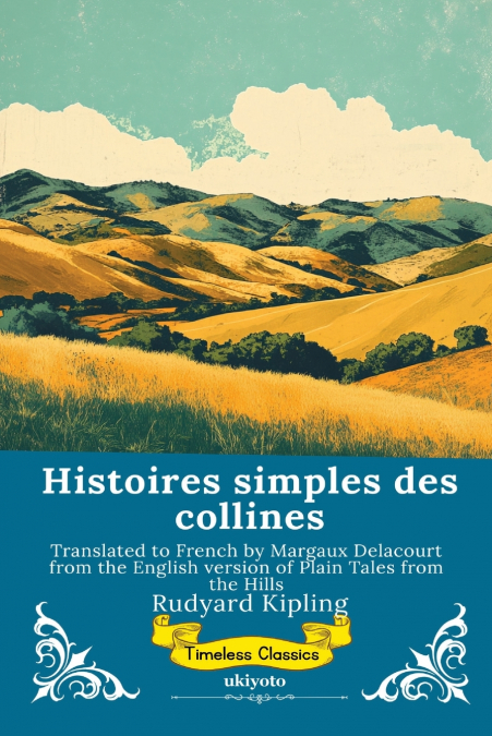 Histoires simples des collines | French Version of Plain Tales From The Hills