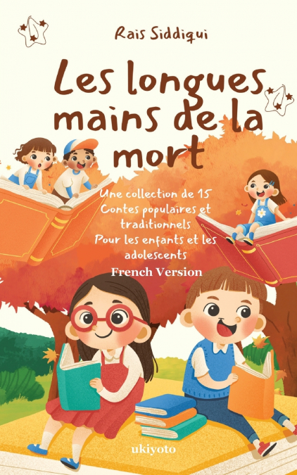 Les longues mains de la mort | Une collection de 15 Contes populaires et traditionnels Pour les enfants et les adolescents