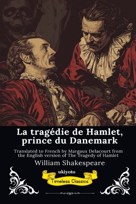 La tragédie de Hamlet, prince du Danemark | French Version of The Tragedy of Hamlet