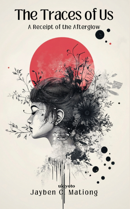 The Traces of Us | A Receipt of the Afterglow