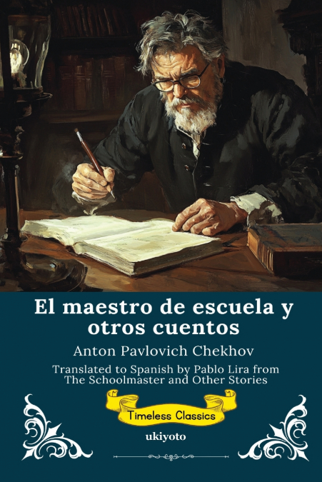 El maestro de escuela y otros cuentos | Spanish Version of The Schoolmaster and Other Stories