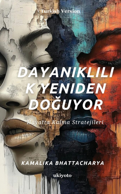 Dayanıklılık Yeniden Doğuyor | Hayatta Kalma Stratejileri