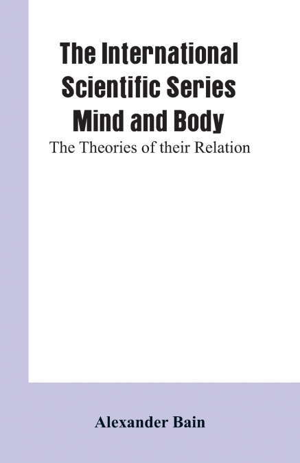 The International Scientific Series Mind And Body