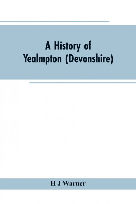 A history of Yealmpton (Devonshire)