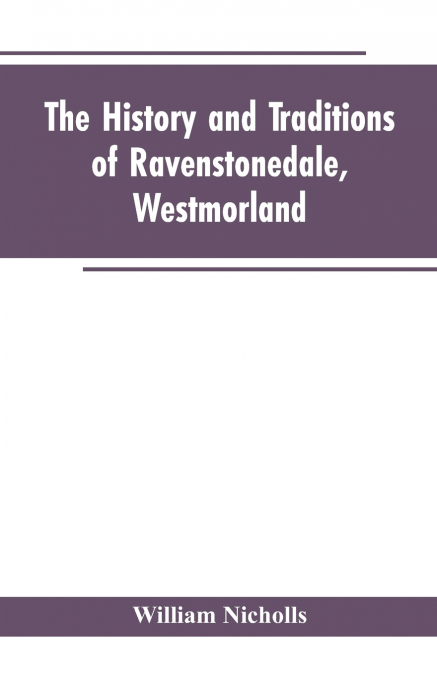 The history and traditions of Ravenstonedale, Westmorland