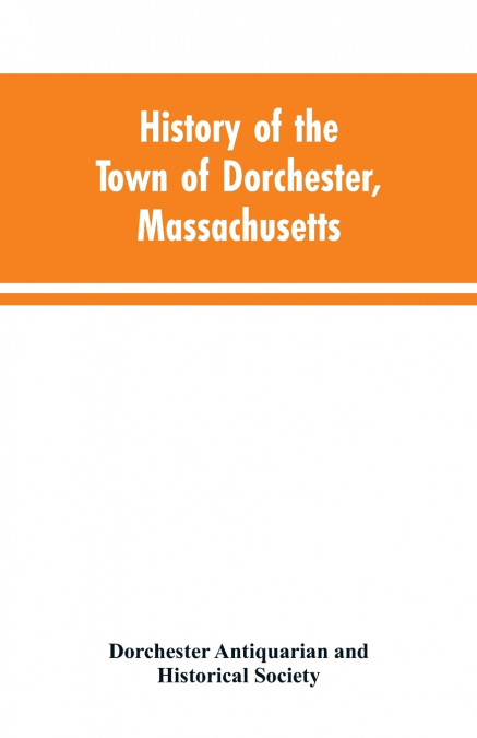 History of the Town of Dorchester, Massachusetts
