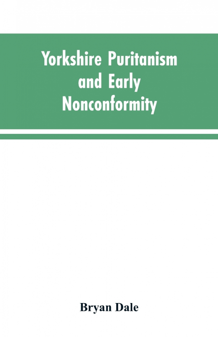 Yorkshire Puritanism and Early Nonconformity