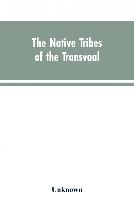 The Native tribes of the Transvaal