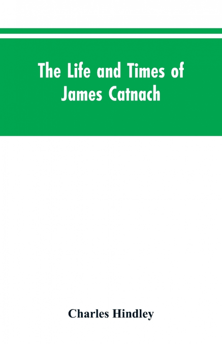 The life and times of James Catnach