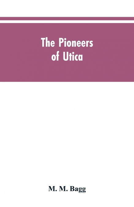 The pioneers of Utica