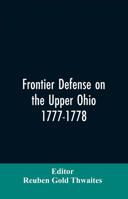 Frontier defense on the upper Ohio, 1777-1778