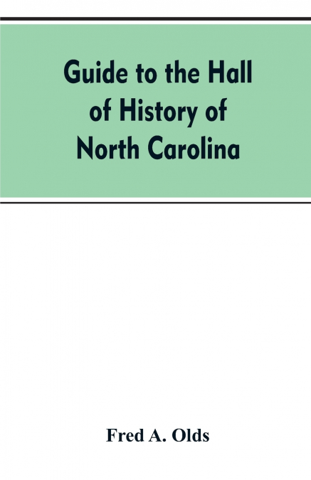 Guide to the Hall of History of North Carolina