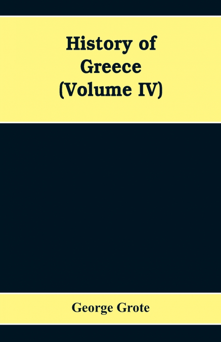 History Of Greece (Volume IV)