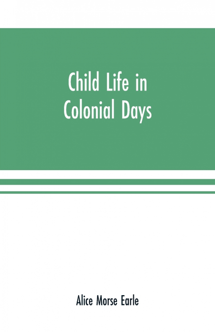 Child life in colonial days