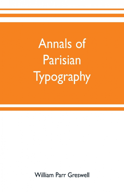 Annals of Parisian typography