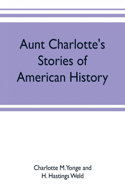 Aunt Charlotte’s stories of American history