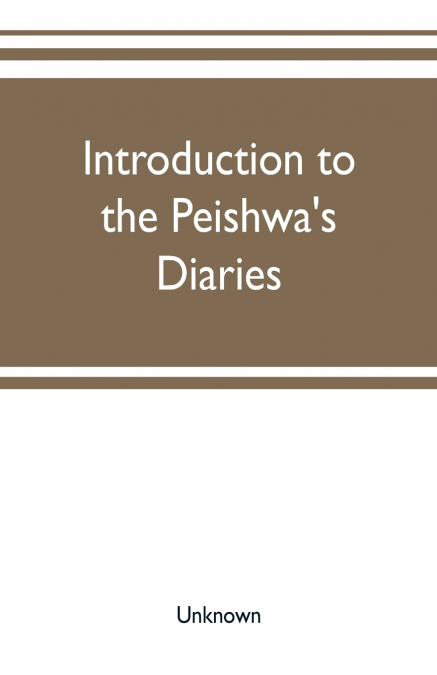 Introduction to the Peishwa’s diaries