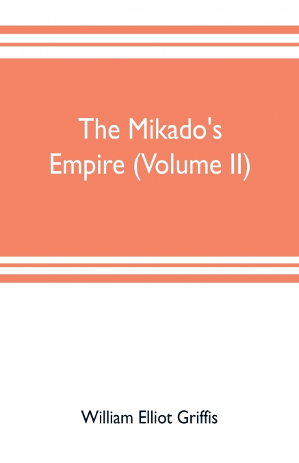 The mikado’s empire (Volume II)