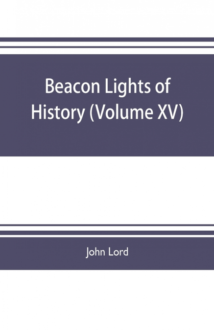 Beacon lights of history (Volume XV)